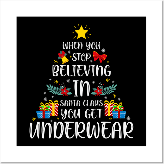 When you stop believing in Santa Claus, you get underwear. Wall Art by 1AlmightySprout